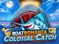 Boat Bonanza Colossal Catch