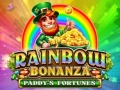 Rainbow Bonanza Paddy’s Fortunes