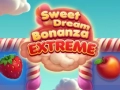 Sweet Dream Bonanza Extreme