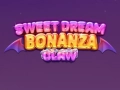 Sweet Dream Bonanza Claw